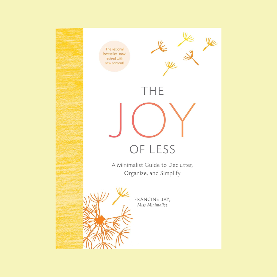 Amazon, The Joy of Less: a Minimalist Guide to Declutter, Organize, and Simplify - Updated and Revised