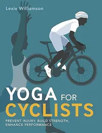 Yoga for Cyclists By Lexie Williamson 