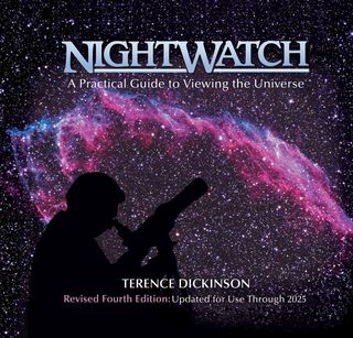 NightWatch: A Practical Guide to Viewing the Universe, Revised Fourth Edition, by Terence Dickinson