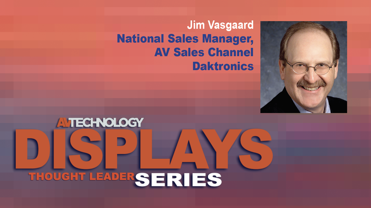 Jim Vasgaard, National Sales Manager, AV Sales Channel at Daktronics