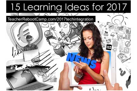 15 Ideas and Tons of Resources to Try with Learners in 2017