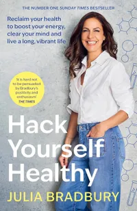Hack Yourself Healthy by Julia Bradbury - &pound;11 from Amazon