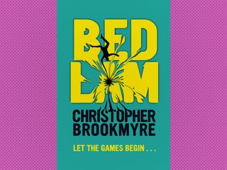 "Bedlam," by Christopher Brookmyre (2013)