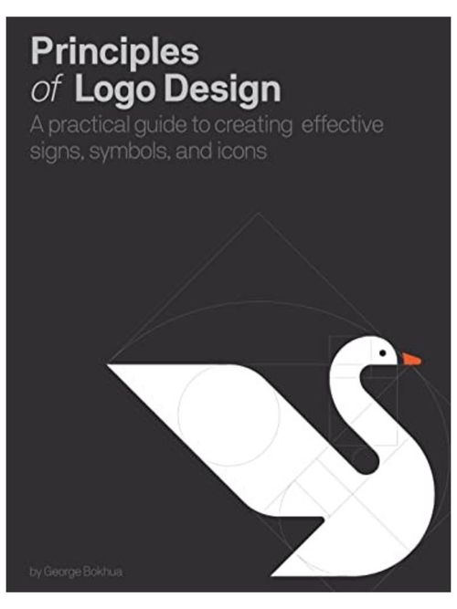 Principles of Logo Design: a Practical Guide to Creating Effective Signs, Symbols, and Icons