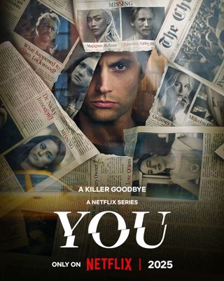 A teaser poster for 'You' season 5, featuring Joe Goldbergg's face, with one eye obscured, surrounded by newspaper clippings of his victims. It reads, "A killer goodbye. A Netflix series. You. Only on Netflix in 2025."