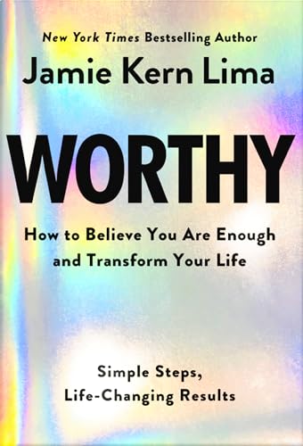 Worthy: How to Believe You Are Enough and Transform Your Life - By Jamie Kern Lima Pre-Order