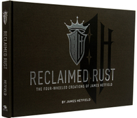 Reclaimed Rust: The Four-Wheeled Creations Of James Hetfield