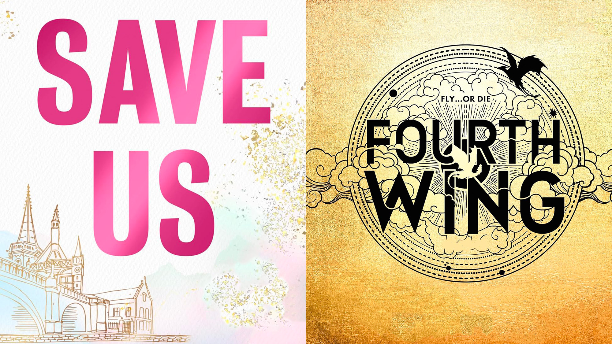 The Amazon official book covers for Save Us (Maxton Hall) and (Fourth Wing). Save Us has pink writing and Fourth Wing is black text with a gold background.