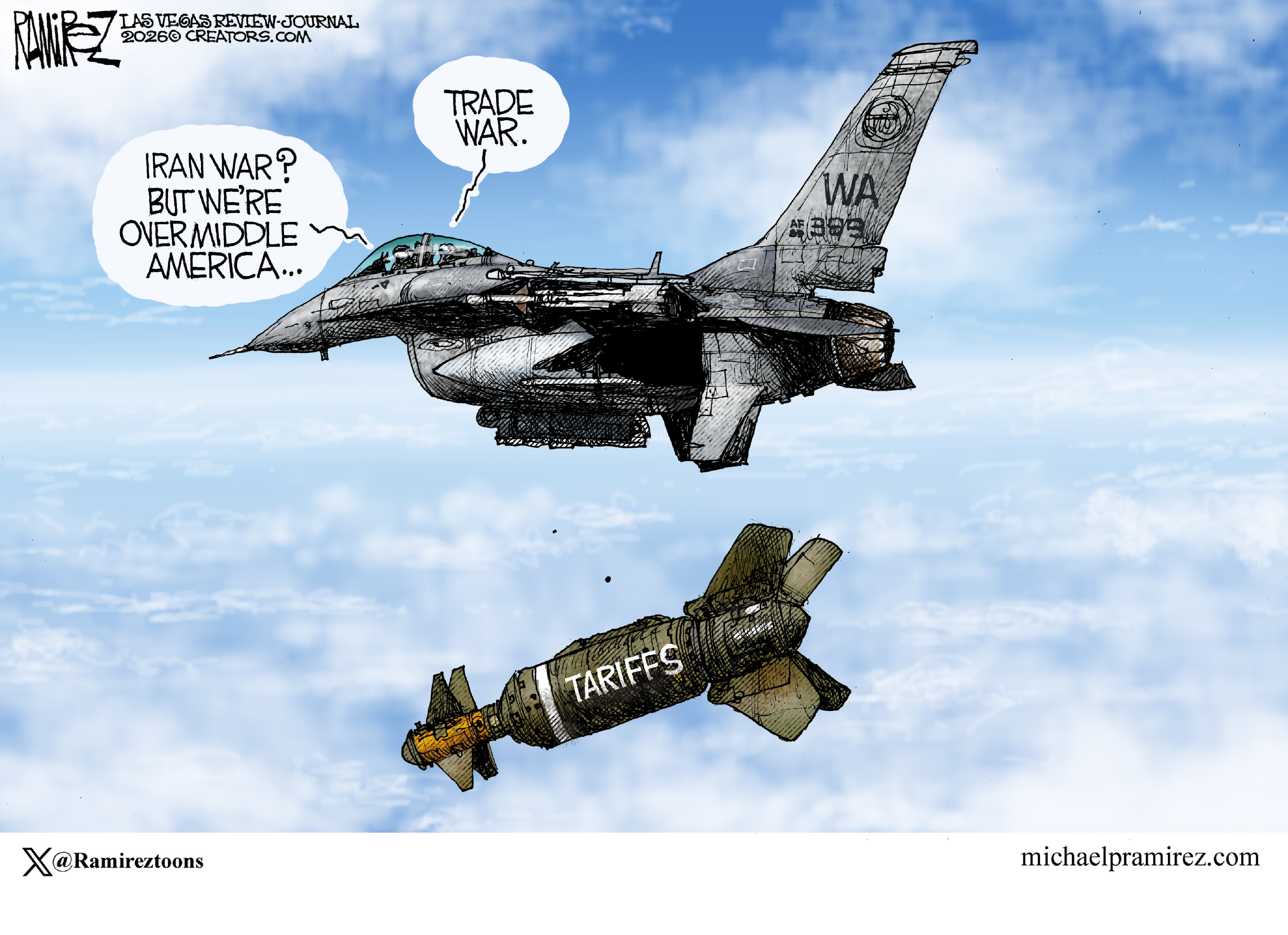 A fighter jet with two people inside has just launched a missile labeled &amp;ldquo;Tariffs&amp;rdquo;. One person in the jet says, &amp;ldquo;Iran War? But we&amp;rsquo;re over middle America..&amp;rdquo; The other responds, &amp;ldquo;Trade war.&amp;rdquo;