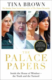 The Palace Papers: Inside the House of Windsor, the Truth and the Turmoil (Hardback)&nbsp;