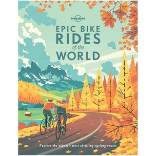 Lonely Planet, 'Epic Bike Rides of the World'