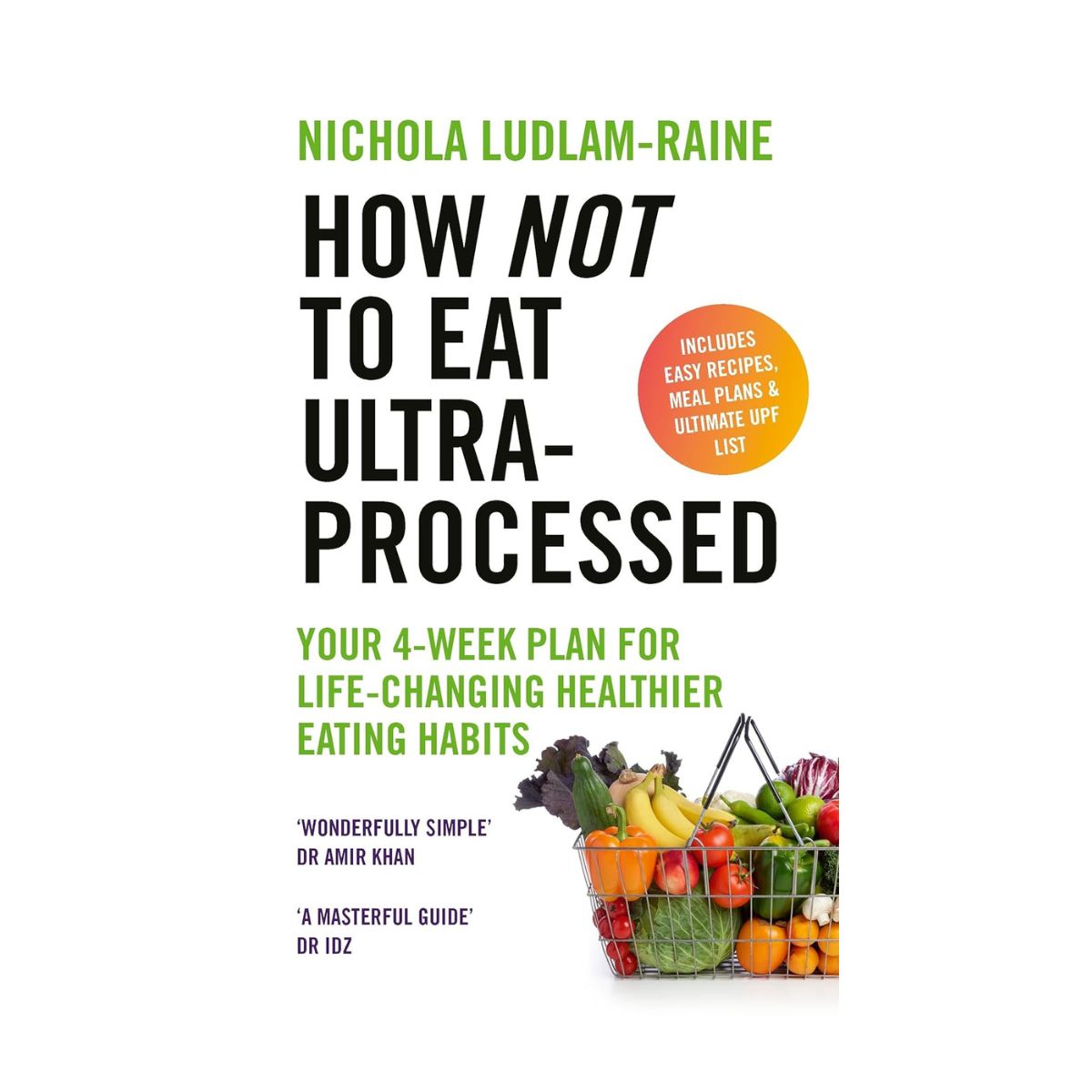 How Not to Eat Ultra Processed by Nichola Ludlam-Raine