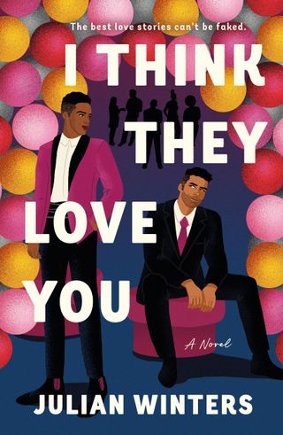 i think they love you by julian winters book cover featuring two men in suits looking at each other under a balloon arch