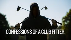 Confessions of a golf club fitter