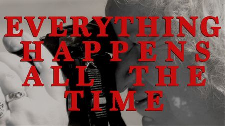 Everything Happens All The Time 