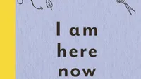I Am Here Now