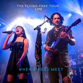 When Rivers Meet 'The Flying Free Tour Live' album artwork