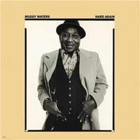 Muddy Waters – Hard Again (Blue Sky, 1977)