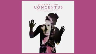 John Wetton - Concentus: The John Wetton Live Collection, Volume One