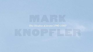 Mark Knopfler: The Studio Albums 1996-2007 cover art