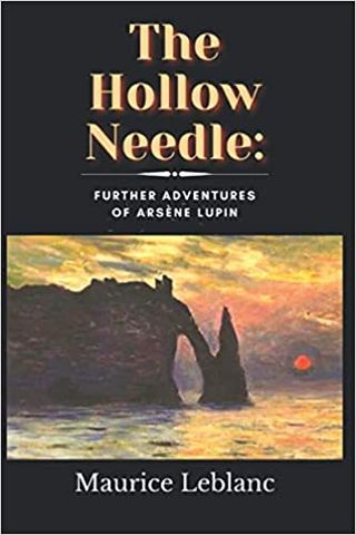 Arsène Lupin books - cover of the hollow needle - Arsene Lupin novel