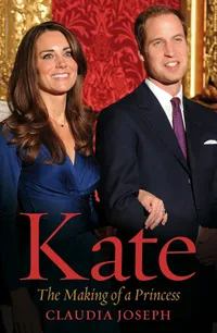 Kate Middleton: The Making Of A Princess by Claudia Joseph, £2.64 | Amazon