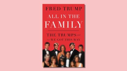 Book cover of All in the Family The Trumps and How We Got This Way by Fred Trump