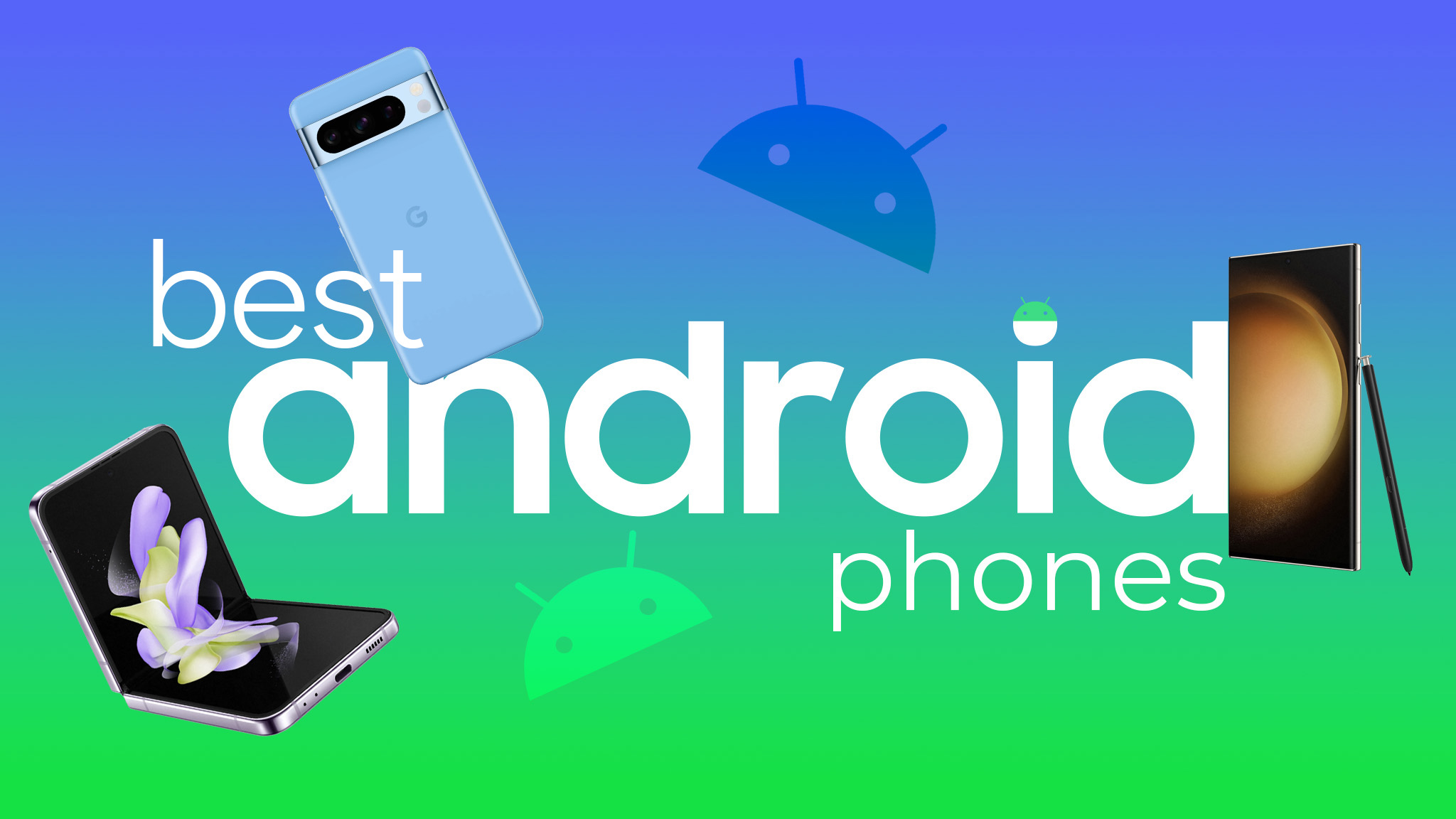 Best Android Phones 2024: Flagships to budget options tested and
