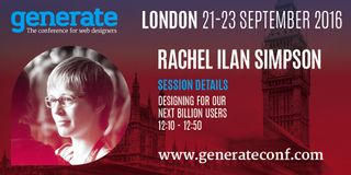 Learn how to design for our next billion users at Generate London