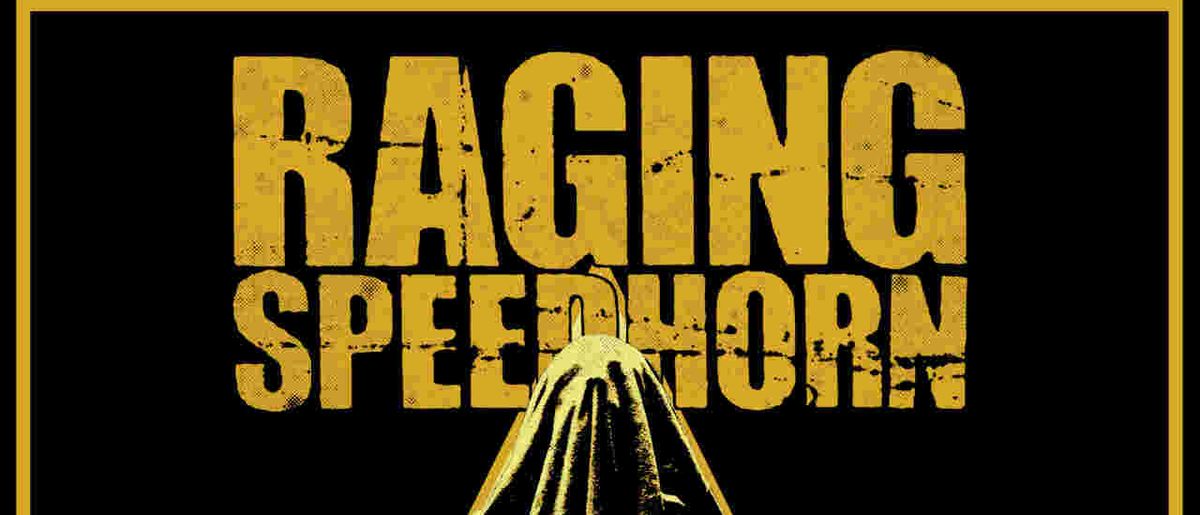 Raging Speedhorn: Hard To Kill