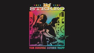Tom Bukovac / Guthrie Trapp In Stereo cover art