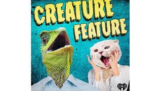 Best podcasts: Creature feature