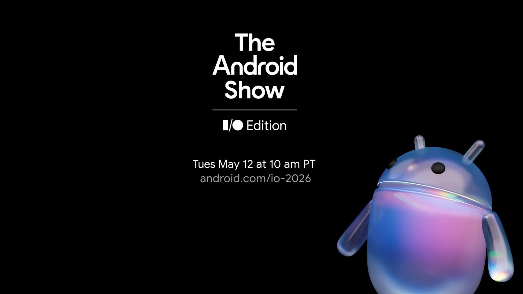 How to watch The Android Show: I/O Edition — and what&hellip;