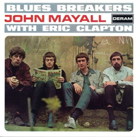 John Mayall - Blues Breakers With Eric Clapton (Decca, 1966)