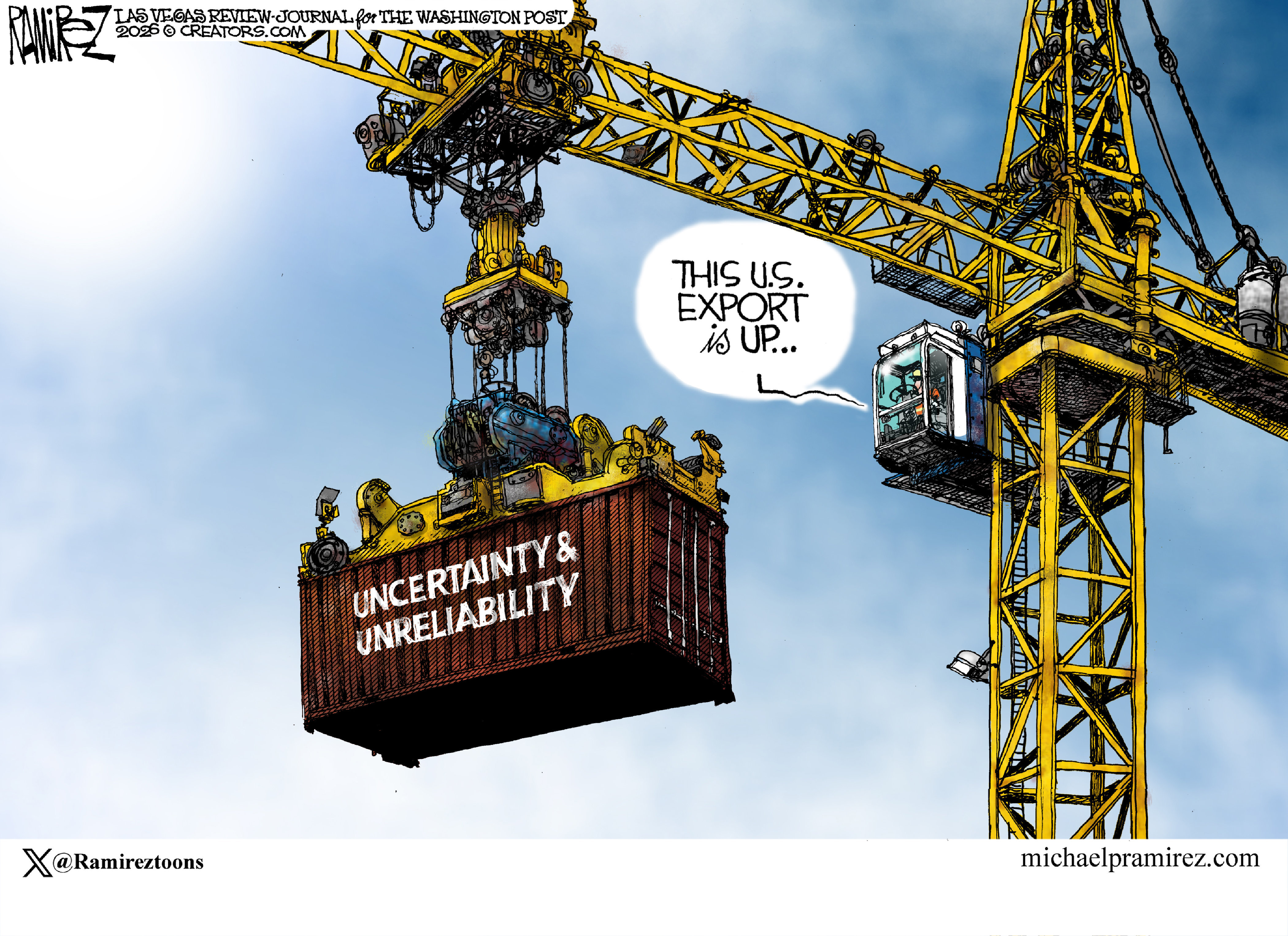 A large construction crane lifts a heavy shipping container with the words "Uncertainty &amp;amp; Unreliability&amp;rdquo; on the side. A person in a booth on top of the crane says, &amp;ldquo;This U.S. export is Up&amp;hellip;.&amp;rdquo;