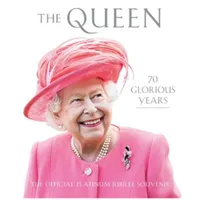 The Queen: 70 Glorious Years, £24.95 | Waterstones