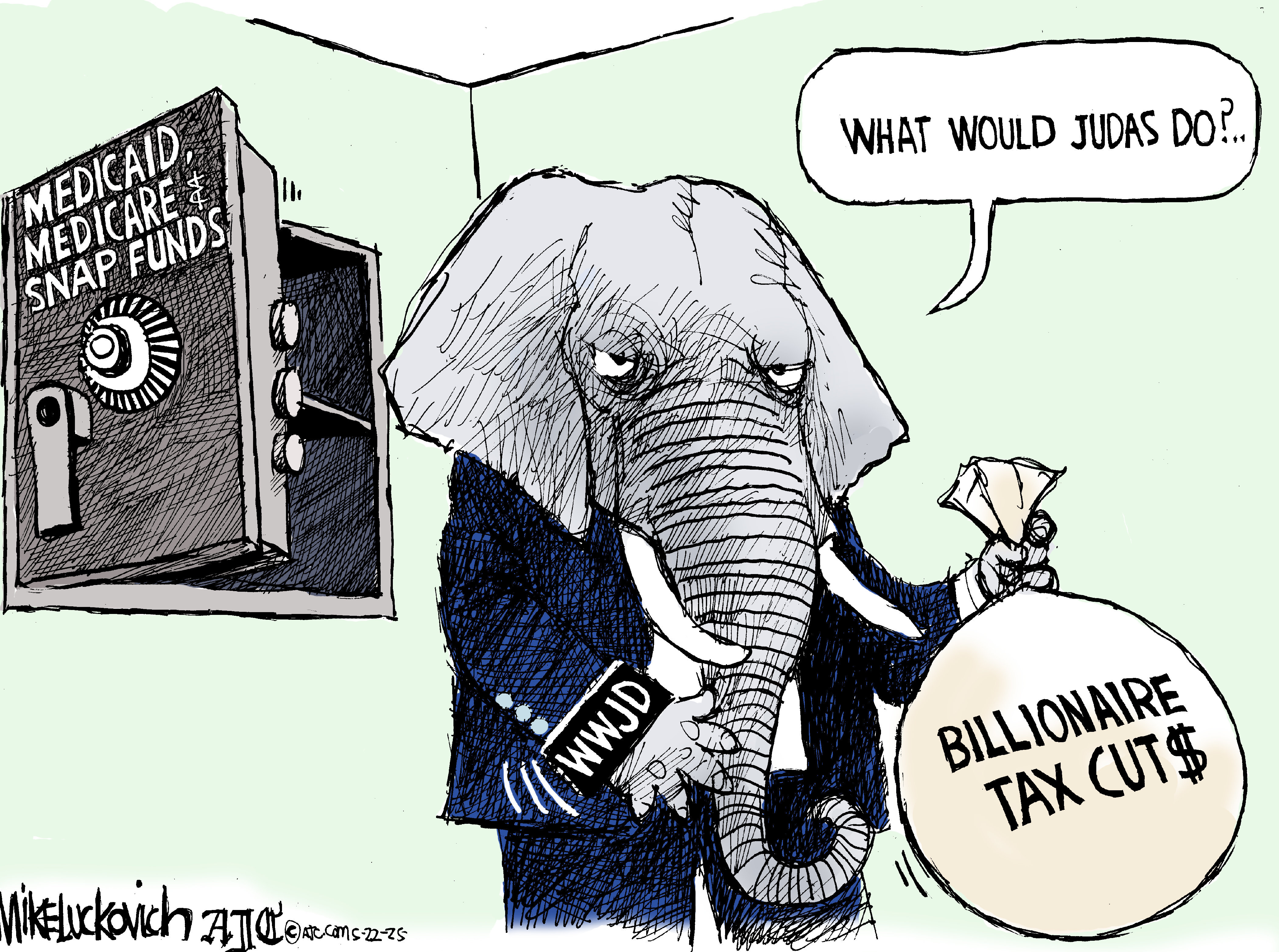 An elephant with angry, hooded eyes wears a suit and has "WWJD" (What Would Judas Do?) on its wrist. It holds a money bag labeled "BILLIONAIRE TAX CUTS" and stands near an open safe labeled "MEDICAID, MEDICARE, SNAP FUNDS." The elephant asks, "WHAT WOULD JUDAS DO!?"
