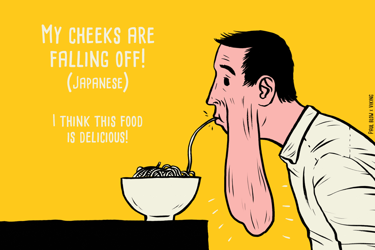 Have you ever liked food so much you felt like your face would fall off?