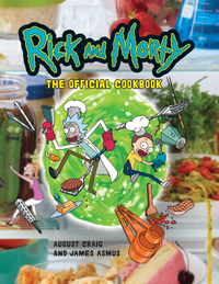 Rick and Morty: The Official Cookbook!
