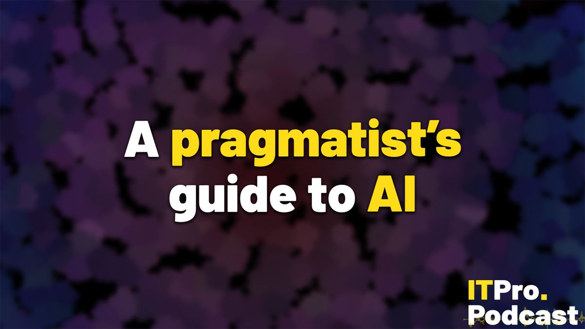 The words ‘A pragmatist’s guide to AI’ overlaid on a lightly blurred image of purple, orange, and blue dots set against a dark background to represent AI. Decorative: the words ‘pragmatist’s’ and ‘AI’ are in yellow, while other words are in white. The ITPro podcast logo is in the bottom right corner.