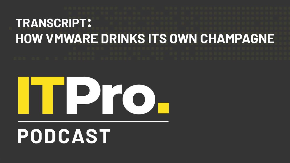 Podcast Transcript: How VMware drinks its own champagne