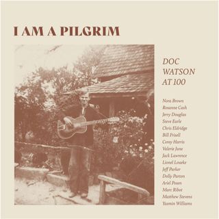 'I Am a Pilgrim: Doc Watson At 100' album artwork