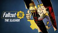 Artwork featuring a character giving a thumbs up, with a robotic hand and a knife, set against a blue background. Text reads 'Fallout 76 The Slasher.'