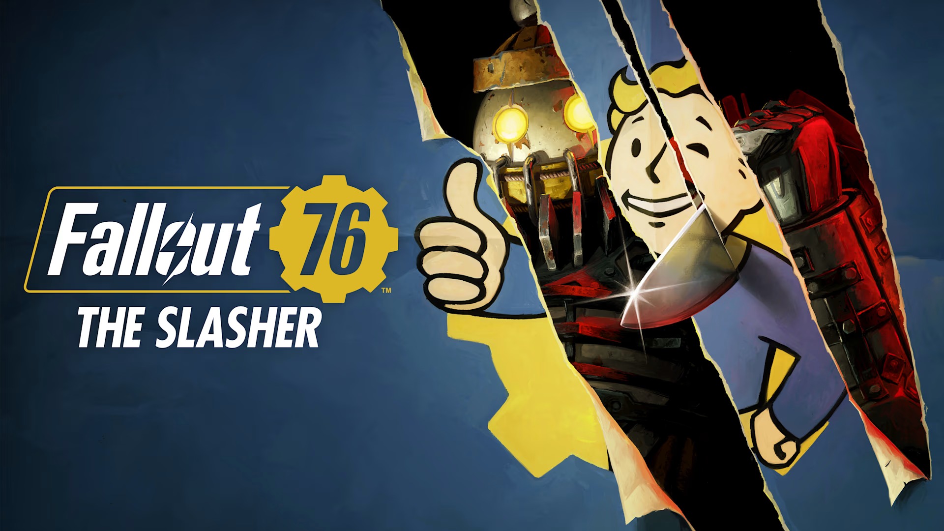 Artwork featuring a character giving a thumbs up, with a robotic hand and a knife, set against a blue background. Text reads 'Fallout 76 The Slasher.'