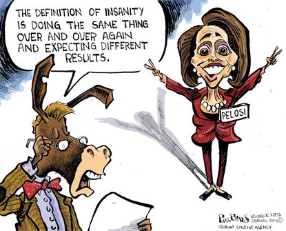 Political cartoon U.S. Nancy Pelosi Democrats insanity