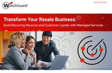 Whitepaper: Transform Your Resale Business: Build Recurring Revenue and Customer Loyalty with Managed Services