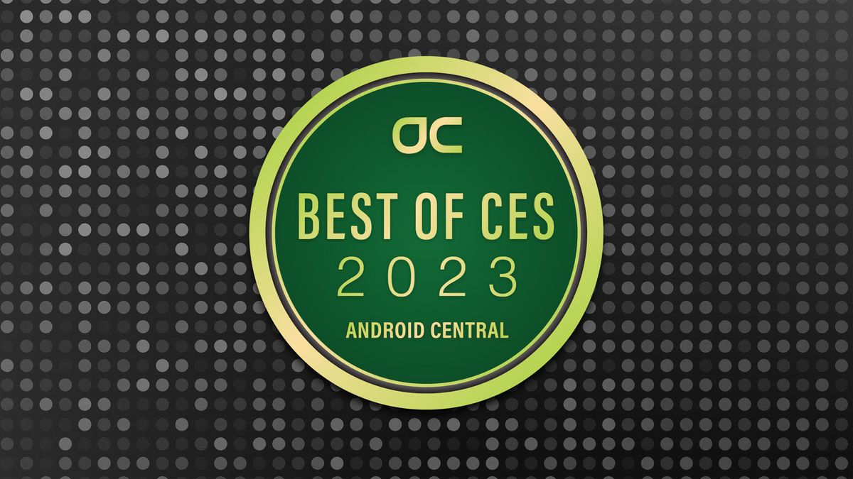 Android Central&#039;s Best of CES 2023