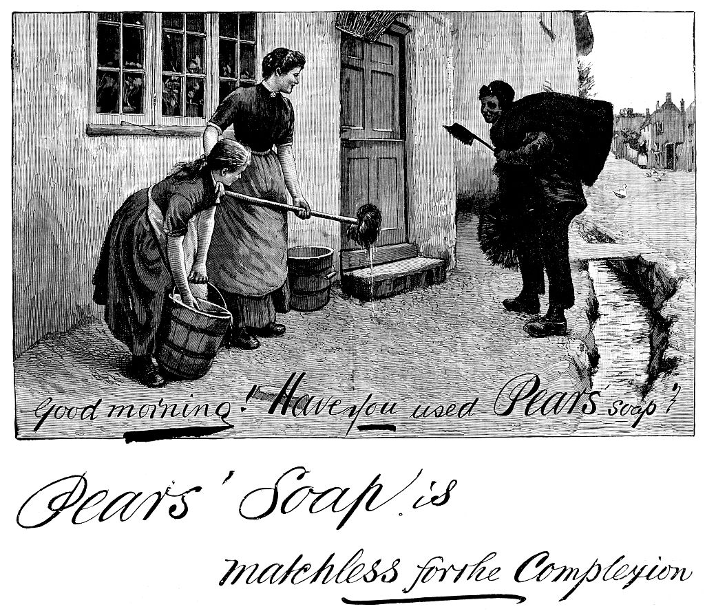 Advertisement for Pears' Soap, 1890. Woman to chimney sweep: '&amp;quot;Good morning! Have you used Pears' soap?&amp;quot;