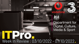 IT Pro News in Review thumbnail showing logos for Vodafone, Three UK, and the DCMS