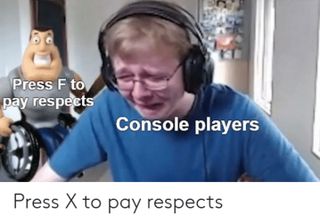 Press F to pay respects